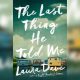 The Last Thing He Told Me: A Novel